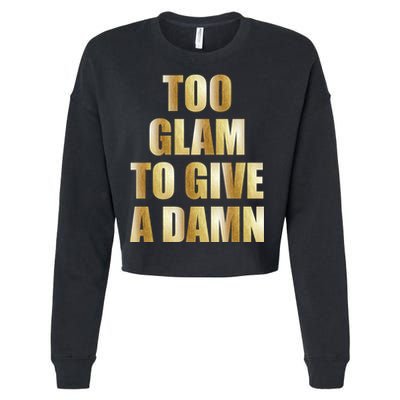 Limited Edition Too Glam To Give A Damn Gold Foil Print Cropped Pullover Crew