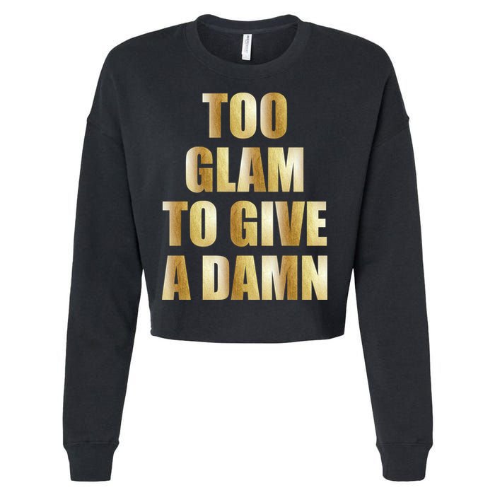 Limited Edition Too Glam To Give A Damn Gold Foil Print Cropped Pullover Crew