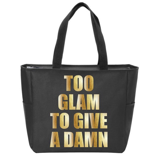 Limited Edition Too Glam To Give A Damn Gold Foil Print Zip Tote Bag