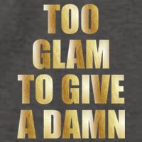 Limited Edition Too Glam To Give A Damn Gold Foil Print Vector Backpack
