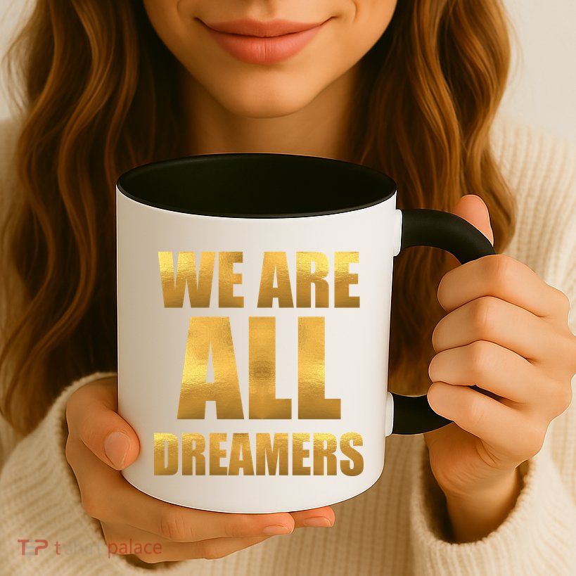 Limited Edition We are All Dreamers Mug
