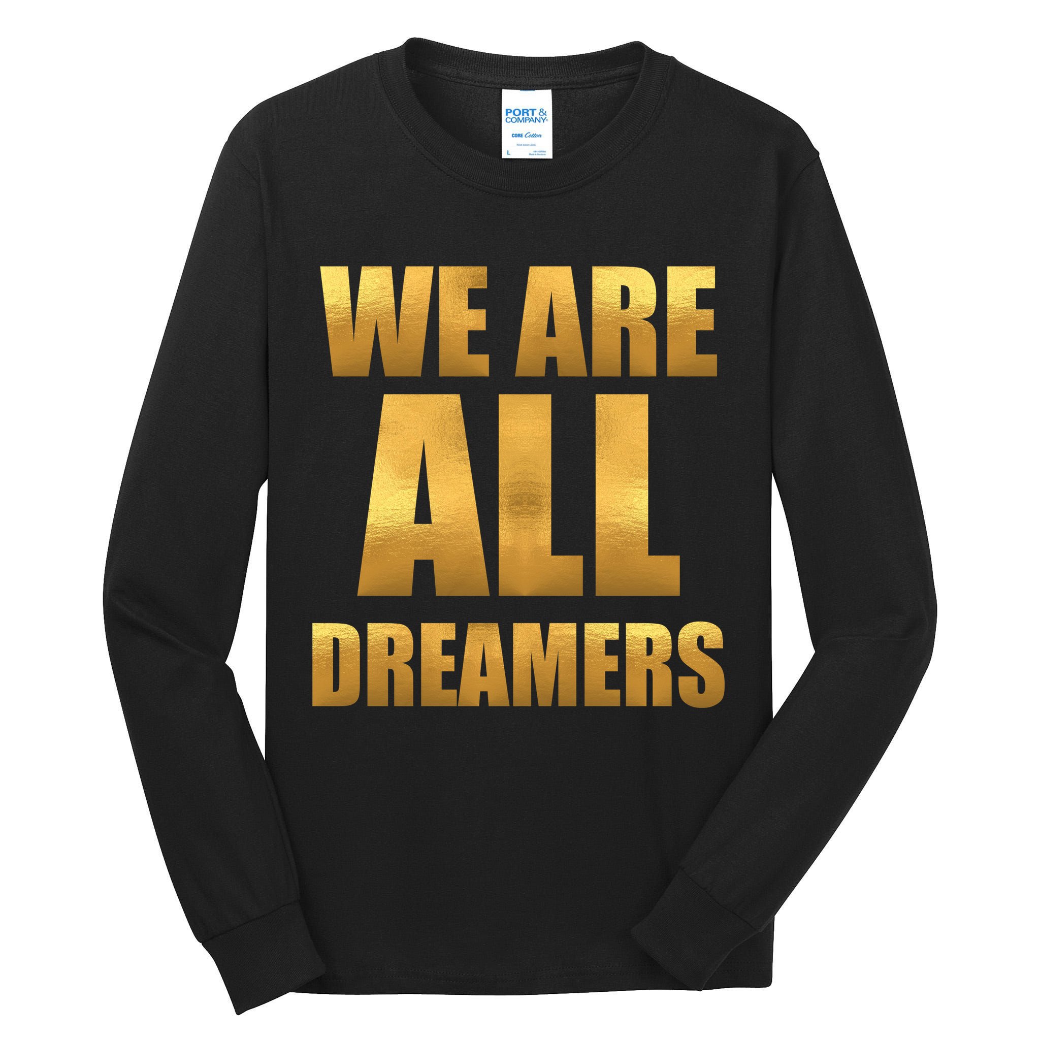 Limited Edition We are All Dreamers Tall Long Sleeve T-Shirt