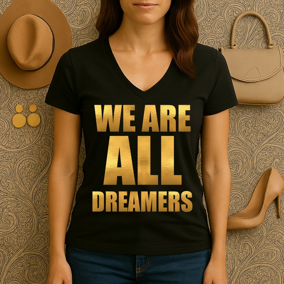 Limited Edition We are All Dreamers Women's V-Neck T-Shirt