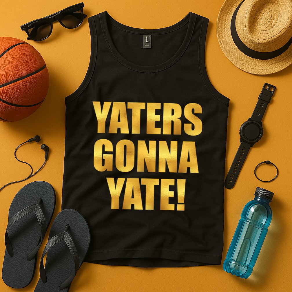 Limited Edition Yaters Gonna Yate! Gold Print Tank Top