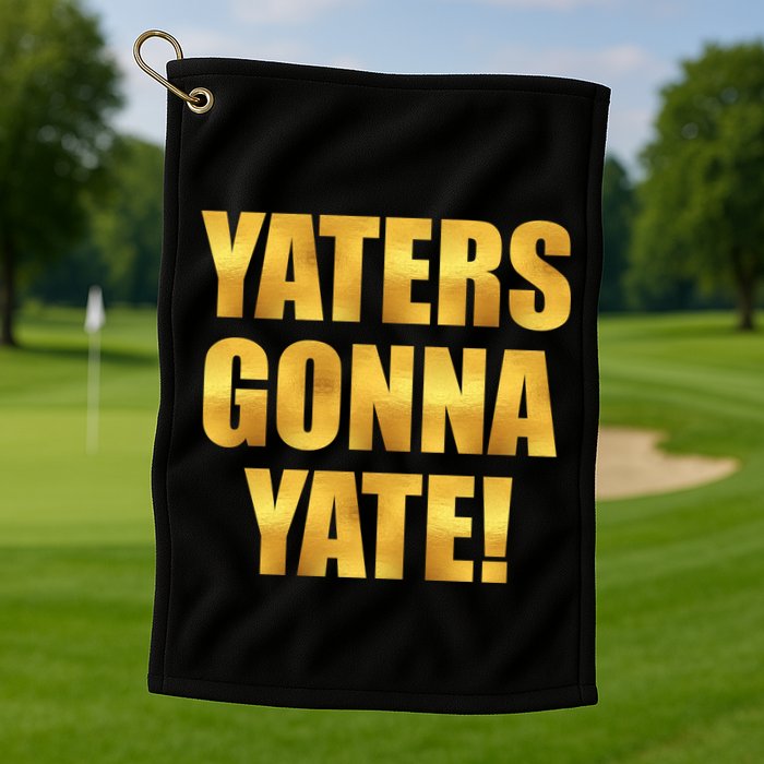 Limited Edition Yaters Gonna Yate! Gold Print Golf Towel