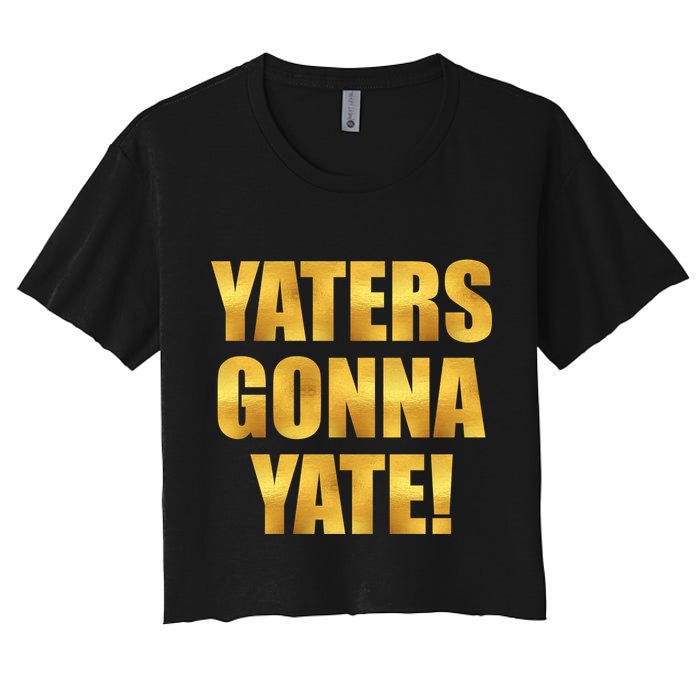 Limited Edition Yaters Gonna Yate! Gold Print Women's Crop Top Tee