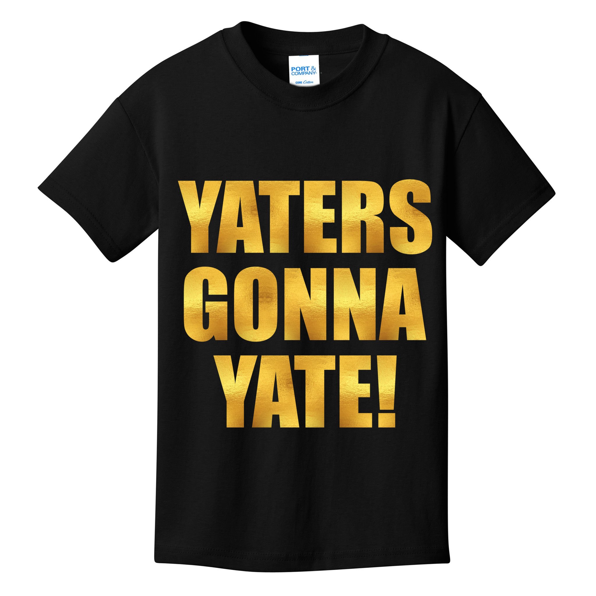 Limited Edition Yaters Gonna Yate! Gold Print Kids T-Shirt