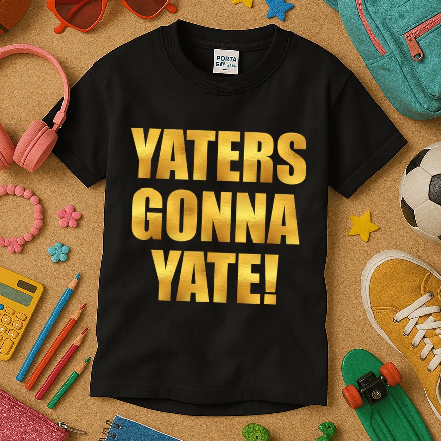 Limited Edition Yaters Gonna Yate! Gold Print Kids T-Shirt