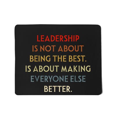 Leadership Is Not About Being The Best Mousepad