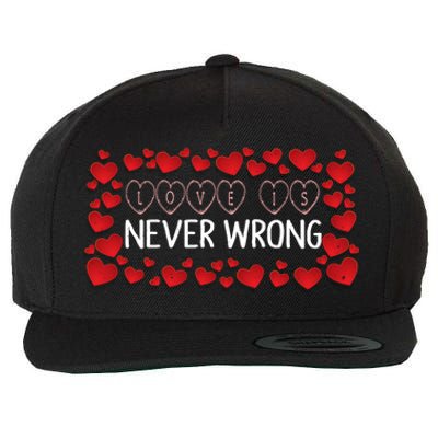 Love Is Never Wrong Motivational Messages Gift Wool Snapback Cap