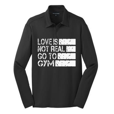 Love Is Not Real Go To Gym Funny Fitness Motivation Silk Touch Performance Long Sleeve Polo