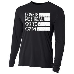 Love Is Not Real Go To Gym Funny Fitness Motivation Cooling Performance Long Sleeve Crew