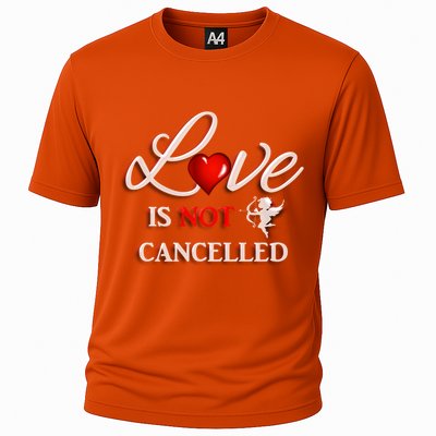 Love Is Not Cancelled Gift Happy Valentines Day Gift Cooling Performance Crew T-Shirt