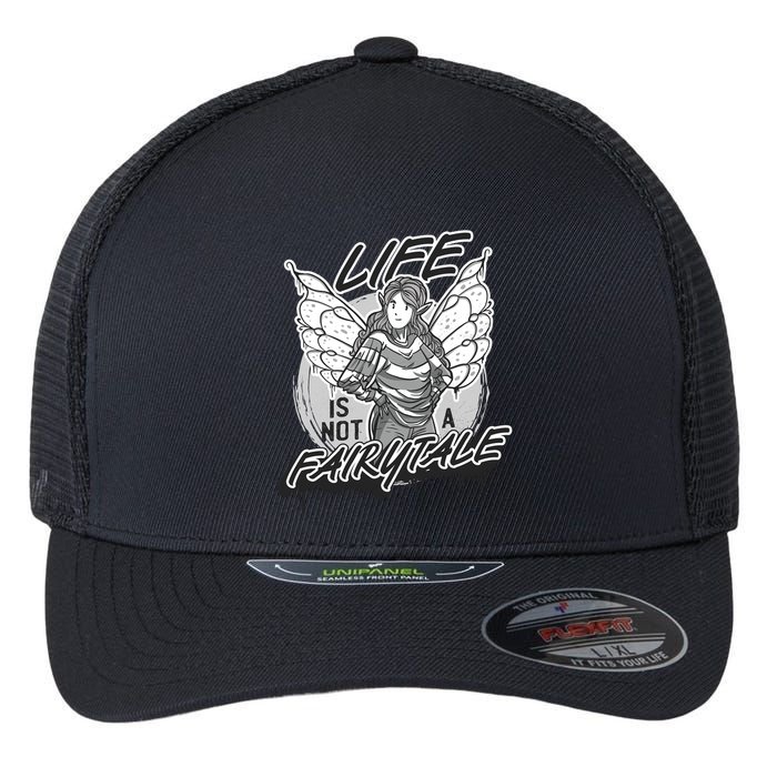 Life Is Not A Fairytale Flexfit Unipanel Trucker Cap