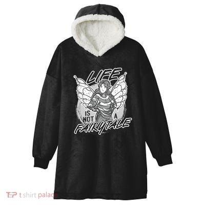 Life Is Not A Fairytale Hooded Wearable Blanket