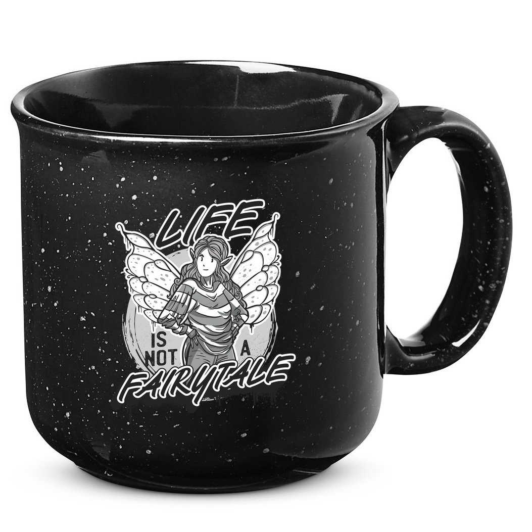 Life Is Not A Fairytale 15oz Campfire Ceramic Mug