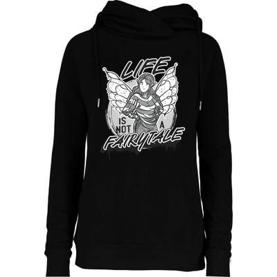 Life Is Not A Fairytale Womens Funnel Neck Pullover Hood
