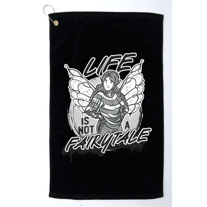 Life Is Not A Fairytale Golf Towel