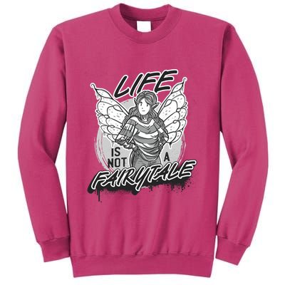 Life Is Not A Fairytale Sweatshirt