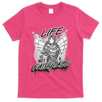 Life Is Not A Fairytale T-Shirt