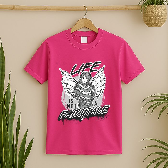 Life Is Not A Fairytale T-Shirt
