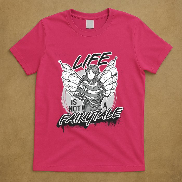 Life Is Not A Fairytale T-Shirt