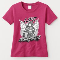 Life Is Not A Fairytale Womens T-Shirt