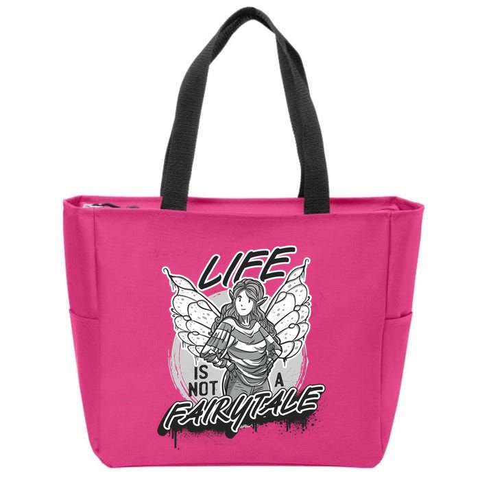 Life Is Not A Fairytale Zip Tote Bag
