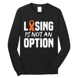 Losing Is Not An Option Leukemia Fighter Warrior Distressed Long Sleeve Shirt