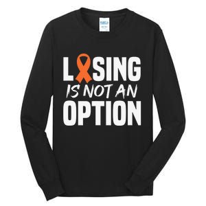 Losing Is Not An Option Leukemia Fighter Warrior Distressed Tall Long Sleeve T-Shirt