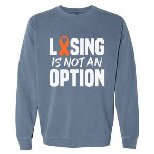 Losing Is Not An Option Leukemia Fighter Warrior Distressed Garment-Dyed Sweatshirt