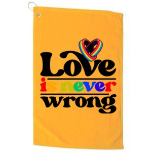 Love Is Never Wrong Lgbtq Diversity Rainbow Pride Gay Queer Funny Gift Platinum Collection Golf Towel