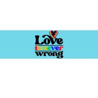 Love Is Never Wrong Lgbtq Diversity Rainbow Pride Gay Queer Funny Gift Bumper Sticker