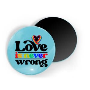 Love Is Never Wrong Lgbtq Diversity Rainbow Pride Gay Queer Funny Gift Magnet