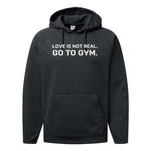 Love Is Not Real Go To Gym Performance Fleece Hoodie