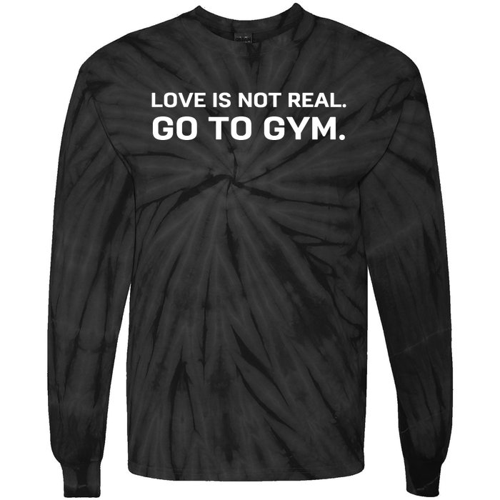 Love Is Not Real Go To Gym Tie-Dye Long Sleeve Shirt