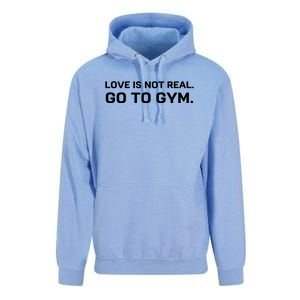 Love Is Not Real Go To Gym Unisex Surf Hoodie