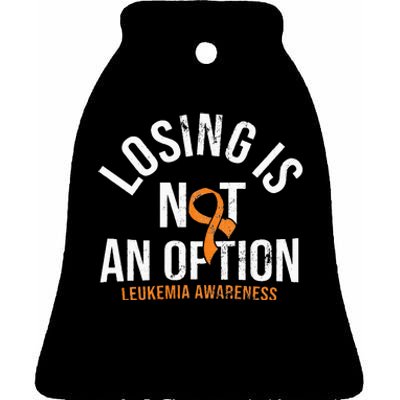 Losing Is Not An Option Leukemia Awareness Orange Ribbon Ceramic Bell Ornament