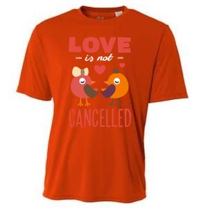 Love Is Not Cancelled Cute Gift Outfit With Love Birds Meaningful Gift Cooling Performance Crew T-Shirt