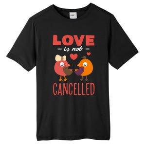 Love Is Not Cancelled Cute Gift Outfit With Love Birds Meaningful Gift Tall Fusion ChromaSoft Performance T-Shirt