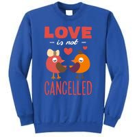 Love Is Not Cancelled Cute Gift Outfit With Love Birds Meaningful Gift Sweatshirt