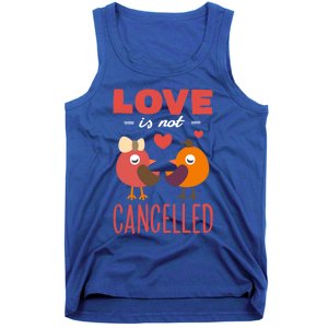 Love Is Not Cancelled Cute Gift Outfit With Love Birds Meaningful Gift Tank Top