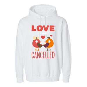 Love Is Not Cancelled Cute Gift Outfit With Love Birds Meaningful Gift Garment-Dyed Fleece Hoodie