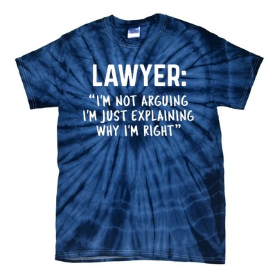 Lawyer Im Not Arguing Funny Lawyer Gift Graduation Gift Tie-Dye T-Shirt