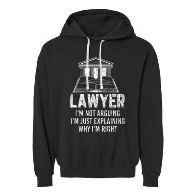 Lawyer IM Not Arguing Funny Attorney Law School Graphic Garment-Dyed Fleece Hoodie