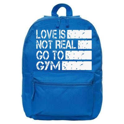 Love Is Not Real Go To Gym Funny Fitness Motivation Gym 16 in Basic Backpack