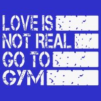 Love Is Not Real Go To Gym Funny Fitness Motivation Gym 16 in Basic Backpack
