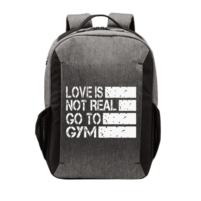 Love Is Not Real Go To Gym Funny Fitness Motivation Gym Vector Backpack