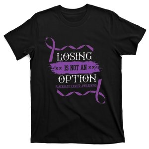 Losing Is Not An Option Pancreatic Cancer Stomach Gift T-Shirt