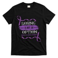 Losing Is Not An Option Pancreatic Cancer Stomach Gift T-Shirt